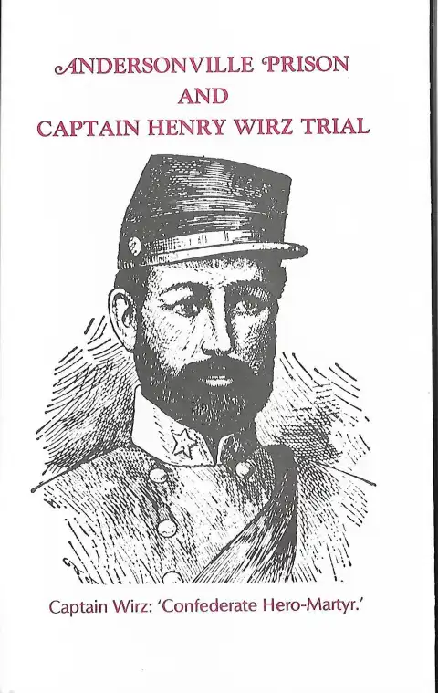 Andersonville Prison and Captain Henry Wirz Trial Booklet